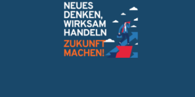 Neues Denken, wirksam handeln – Zukunft machen!